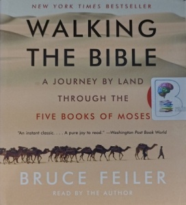 Walking the Bible - A Journey by Land Through the Five Books of Moses written by Bruce Feiler performed by Bruce Feiler on Audio CD (Abridged)